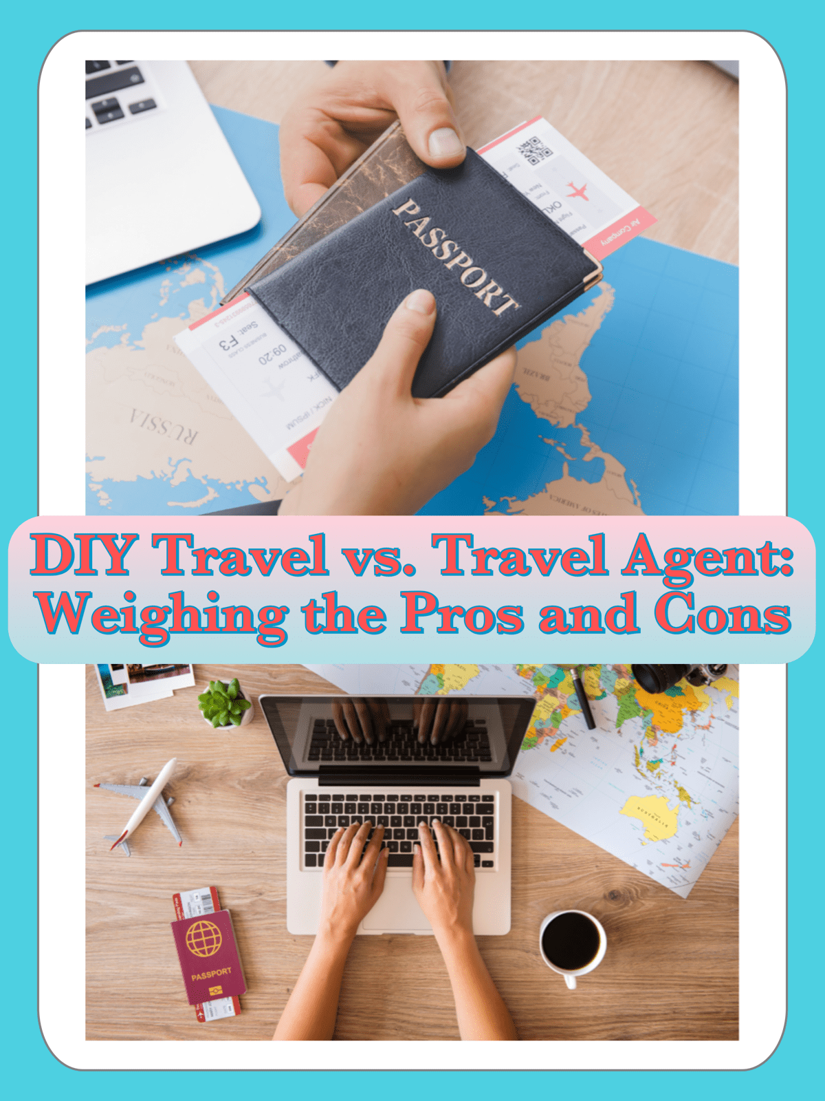DIY Travel vs. Travel Agent: Weighing the Pros and Cons